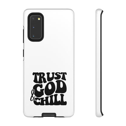 Trust God & Chill Tough Phone Cases