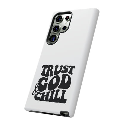 Trust God & Chill Tough Phone Cases