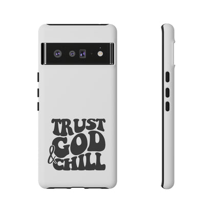 Trust God & Chill Tough Phone Cases