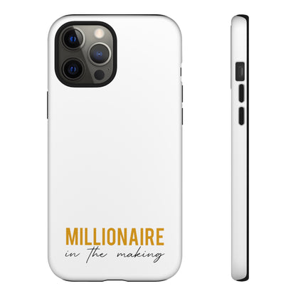 Millionaire In The Making Tough Phone Cases