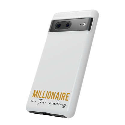 Millionaire In The Making Tough Phone Cases