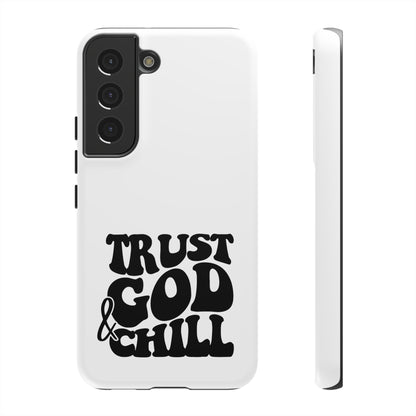 Trust God & Chill Tough Phone Cases