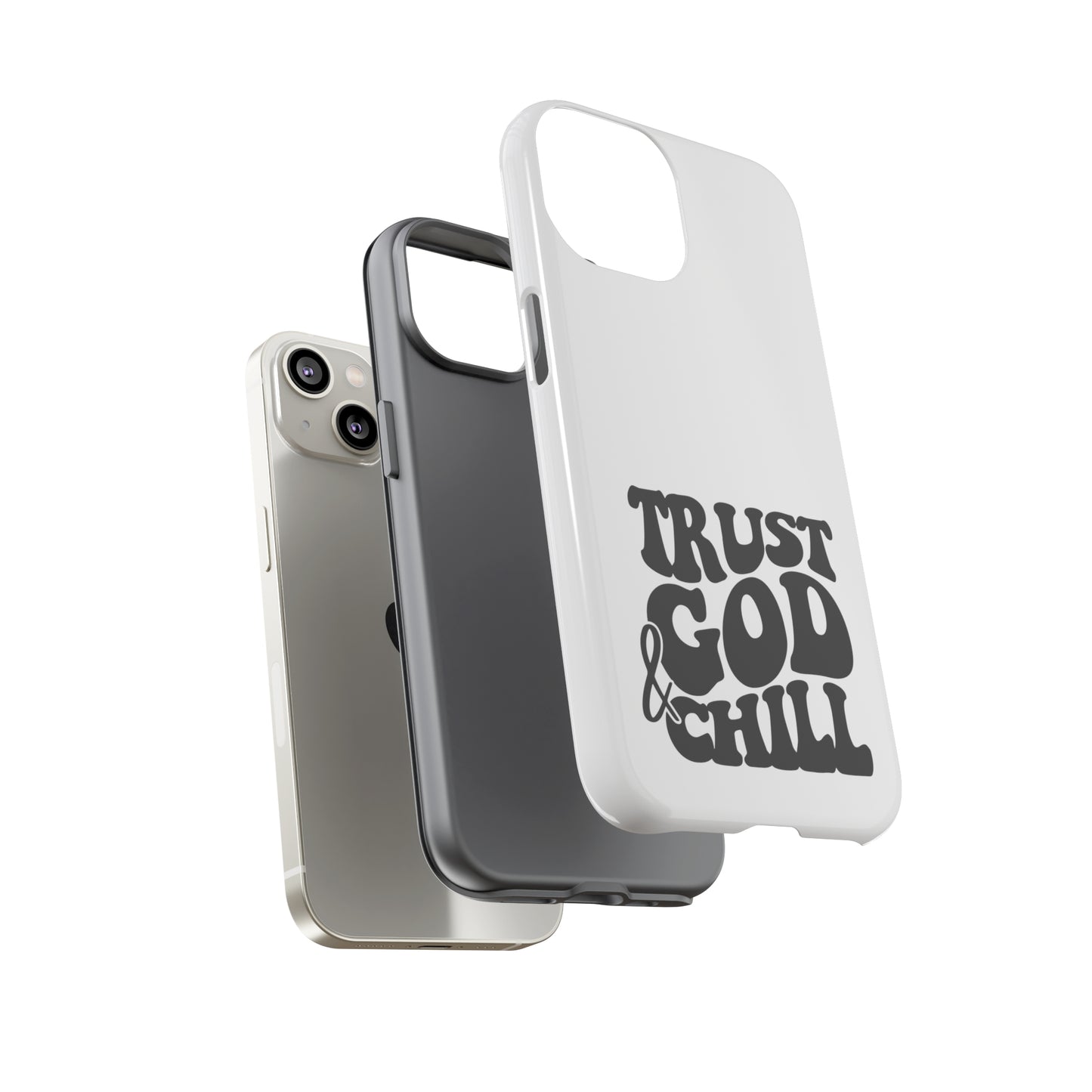 Trust God & Chill Tough Phone Cases