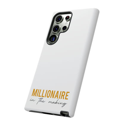 Millionaire In The Making Tough Phone Cases