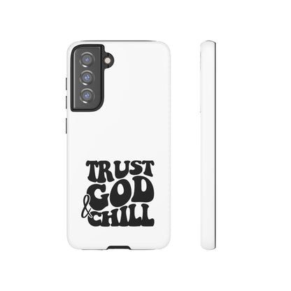 Trust God & Chill Tough Phone Cases