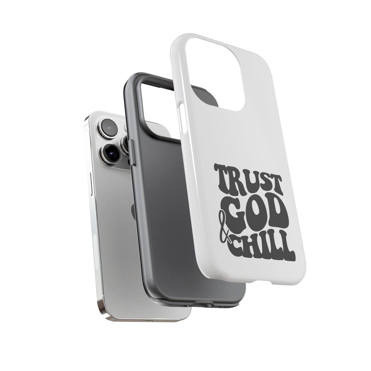 Trust God & Chill Tough Phone Cases