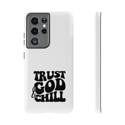 Trust God & Chill Tough Phone Cases