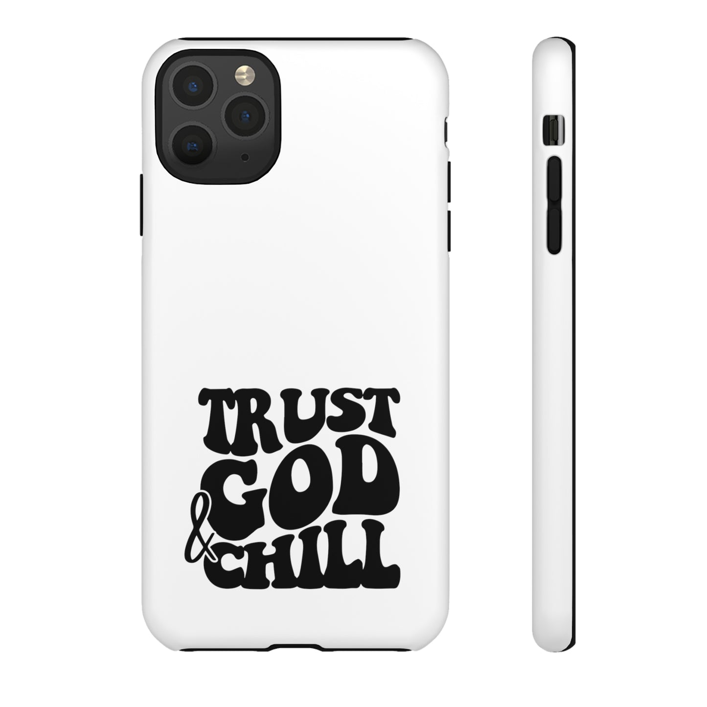 Trust God & Chill Tough Phone Cases